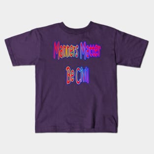 Manners Matter Be Civil Neon Retro Rainbow Kids T-Shirt